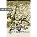 Als de ratten het spek uitvreten 9789490374709 Peter Blanker, Verzenden, Zo goed als nieuw, Peter Blanker