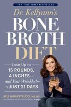 Dr. Kellyanns Bone Broth Diet 9781635650259, Boeken, Verzenden, Gelezen, Kellyann Petrucci
