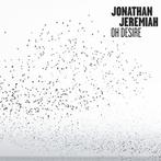 cd digi - Jonathan Jeremiah - Oh Desire, Verzenden, Zo goed als nieuw