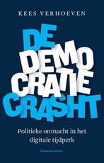 9789047016014 De democratie crasht | Tweedehands, Verzenden, Zo goed als nieuw, Kees Verhoeven