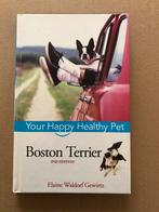 Boston Terriër - Your Happy, Healthy Pet - NIEUW, Honden, Ophalen of Verzenden, Zo goed als nieuw