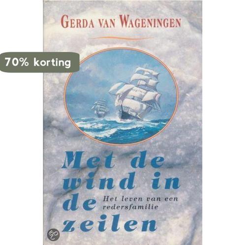 Met de wind in de zeilen 9789065641687 Gerda van Wageningen, Boeken, Streekboeken en Streekromans, Zo goed als nieuw, Verzenden