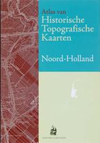 Atlas van Historische topografische kaarten / Noord-Holland, Verzenden, Zo goed als nieuw, C. Gras