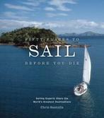 Fifty Places to Sail Before You Die 9781584795674, Verzenden, Zo goed als nieuw, Chris Santella