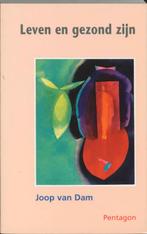 Leven en gezond zijn 9789072052636 Johannes van Dam, Verzenden, Zo goed als nieuw, Johannes van Dam