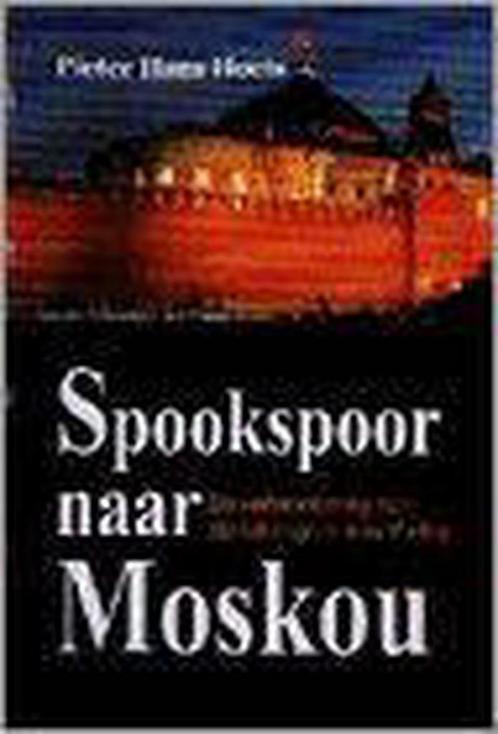 Spookspoor naar Moskou 9789024271450 Pieter Hans Hoets, Boeken, Geschiedenis | Wereld, Gelezen, Verzenden