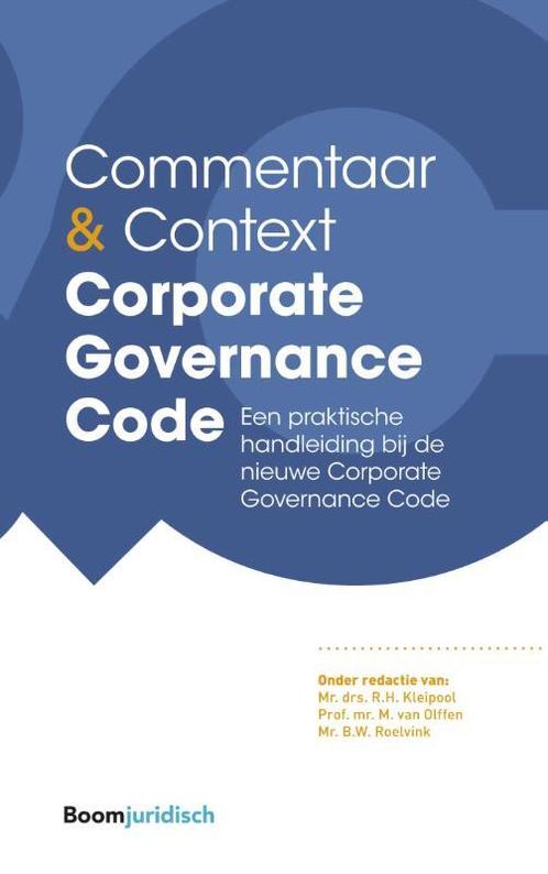 Commentaar & Context Corporate Governance Code 9789462903760, Boeken, Wetenschap, Zo goed als nieuw, Verzenden