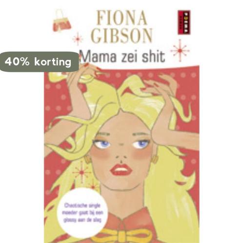 Mama zei shit 9789021065298 Fiona Gibson, Boeken, Romans, Gelezen, Verzenden