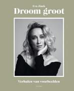 Droom groot | 9789000368808 | Eva Jinek, Zo goed als nieuw, Eva Jinek