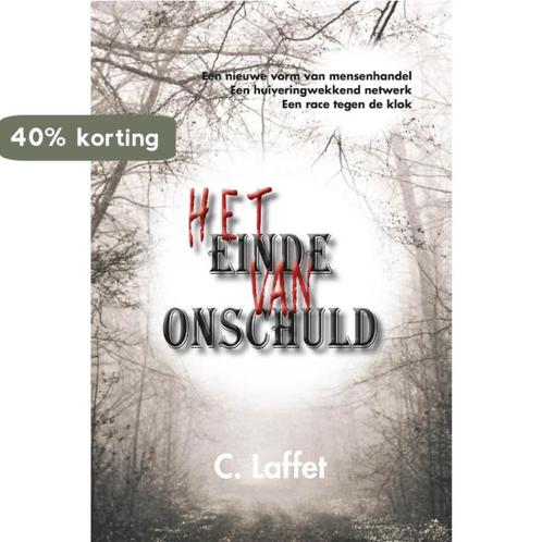 Het einde van onschuld 9789491144707 C. Laffet, Boeken, Thrillers, Gelezen, Verzenden