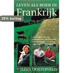 Leven als boer in Frankrijk 9789027466853 H. Oosterveld, Verzenden, Gelezen, H. Oosterveld