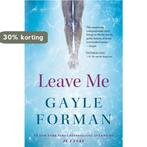 Leave Me 9781616207328 gayle forman, Boeken, Verzenden, Gelezen, Gayle forman