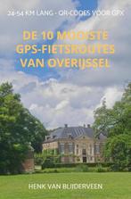 De 10 mooiste GPS-fietsroutes van Overijssel 9789403734149, Boeken, Verzenden, Zo goed als nieuw, Henk van Blijderveen