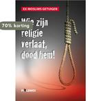 Wie zijn religie verlaat, dood hem! 9789493005068, Boeken, Verzenden, Zo goed als nieuw, Ex-moslims getuigen