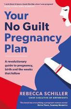 Your No Guilt Pregnancy Plan 9780241315804 Rebecca Schiller, Verzenden, Gelezen, Rebecca Schiller