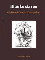 9789081887519 Blanke slaven, een vergeten hoofdstuk, Verzenden, Nieuw, Ferdinand Domela Nieuwenhuis