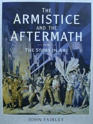 Boek : The Armistice and the Aftermath - The Story in Art, Boeken, Oorlog en Militair, Nieuw, Voor 1940, Algemeen