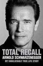 Total recall: my unbelievably true life story by Arnold, Boeken, Gelezen, Verzenden, Arnold Schwarzenegger
