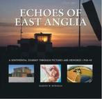 Echoes of East Anglia: a sentimental journey through, Gelezen, Martin Bowman, Verzenden