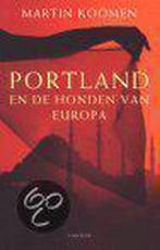 Portland En De Honden Van Europa  -  Martin Koomen, Gelezen, Martin Koomen, Verzenden