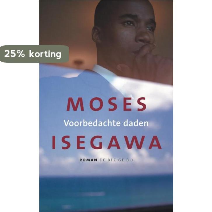 Voorbedachte daden 9789023416203 Moses Isegawa, Boeken, Romans, Gelezen, Verzenden