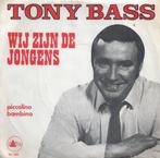 vinyl single 7 inch - Tony Bass - Wij Zijn De Jongens, Verzenden, Zo goed als nieuw