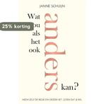Wat nou als het ook anders kan? 9789400510913 Janne Schuijn, Verzenden, Gelezen, Janne Schuijn
