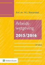 Arbeidswetgeving 20152016 9789013130225, Verzenden, Zo goed als nieuw