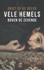 Vele hemels boven de zevende 9789044627695 Griet Op de Beeck, Boeken, Verzenden, Zo goed als nieuw, Griet Op de Beeck