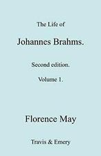 The Life of Johannes Brahms. Revised, Second Ed. May,, Zo goed als nieuw, May, Florence, Verzenden