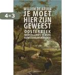 Je moet hier zijn geweest 9789045019208 Willem de Bruin, Boeken, Verzenden, Gelezen, Willem de Bruin