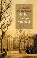 Het huis waar jij van hield 9789047202059 Tatiana de Rosnay, Verzenden, Gelezen, Tatiana de Rosnay