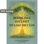 Bekijk Het, Voel Het En Laat Het Los 9789077668061, Boeken, Verzenden, Gelezen, E.A. Schuitenmaker