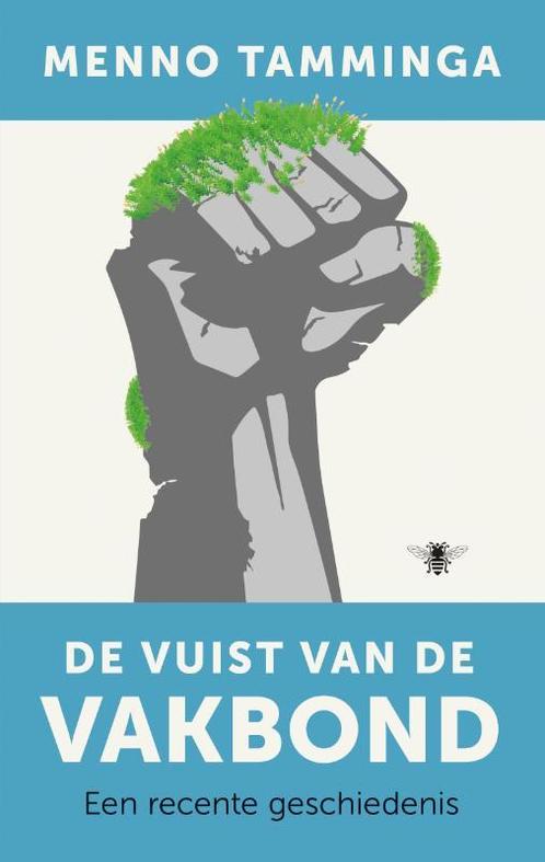 De vuist van de vakbond 9789023450054 Menno Tamminga, Boeken, Politiek en Maatschappij, Gelezen, Verzenden