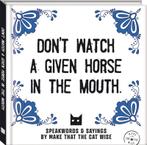 Dont watch a given horse in the mouth 9789464081152, Gelezen, Jacob & Haver, Verzenden