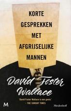 Korte gesprekken met afgrijselijke mannen 9789029087674, Verzenden, Gelezen, David Foster Wallace