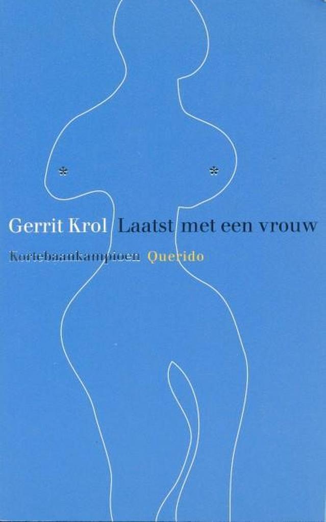 Laatst met een vrouw 9789021470160 Gerrit Krol, Boeken, Literatuur, Gelezen, Verzenden