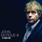 cd - John McTigue III - Its About Time, Verzenden, Zo goed als nieuw