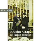 Doctor Algra de Friese senator 9789061353096 Kim de Vries, Boeken, Verzenden, Gelezen, Kim de Vries