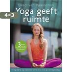 Yoga geeft ruimte 9789021557977 Skadi van Paasschen, Boeken, Verzenden, Gelezen, Skadi van Paasschen