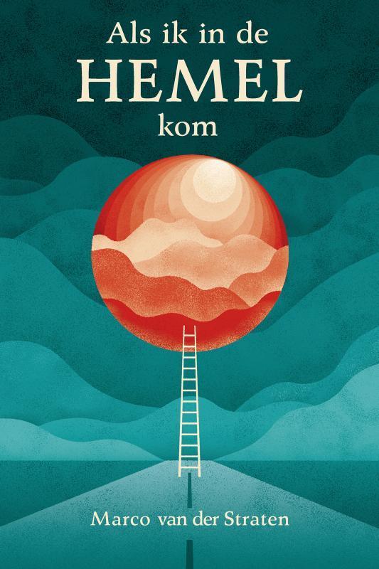 Als ik in de hemel kom 9789033801655 Marco van der Straten, Boeken, Godsdienst en Theologie, Gelezen, Verzenden