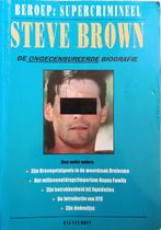 Steve Brown - beroep: supercrimineel 8710966070314, Boeken, Verzenden, Gelezen, Bas van Hout