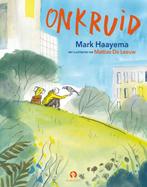 Onkruid 9789047628859 Mark Haayema, Boeken, Kinderboeken | Jeugd | onder 10 jaar, Verzenden, Zo goed als nieuw, Mark Haayema