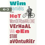 Het wonderbaarlijke verhaal van een stille avonturier, Boeken, Verzenden, Zo goed als nieuw, Wim Daniëls