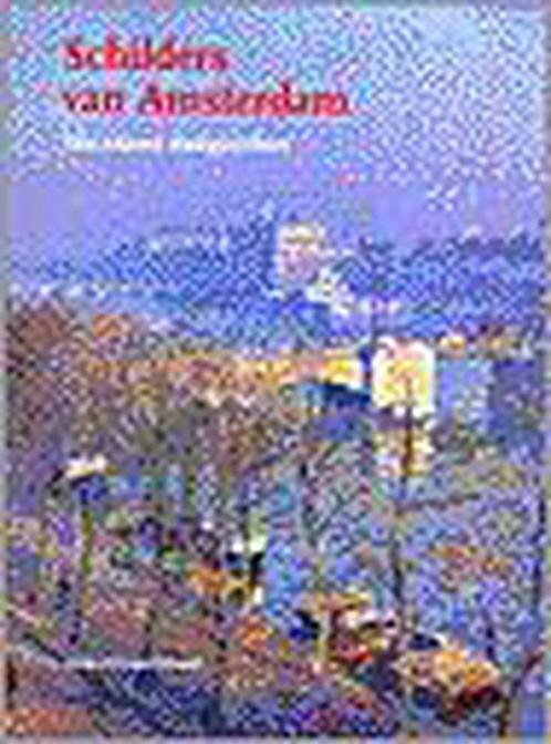 SCHILDERS VAN AMSTERDAM-4 EEUWEN STADSGEZICHTEN (NED., Boeken, Kunst en Cultuur | Beeldend, Gelezen, Verzenden