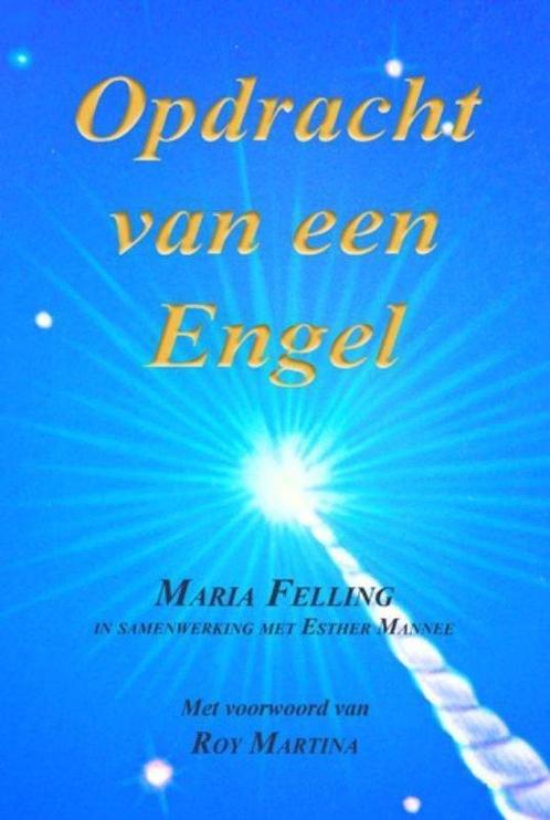 Opdracht van een Engel - Esther Mannee, Maria Felling - 9789, Boeken, Esoterie en Spiritualiteit, Verzenden