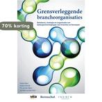 Grensverleggende brancheorganisaties 9789023254188, Boeken, Verzenden, Zo goed als nieuw, Jan Peter van den Toren