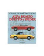 ALFA ROMEO DUETTO E SPIDER - LE VETTURE CHE HANNO FATTO LA, Nieuw, Alfa Romeo, Author