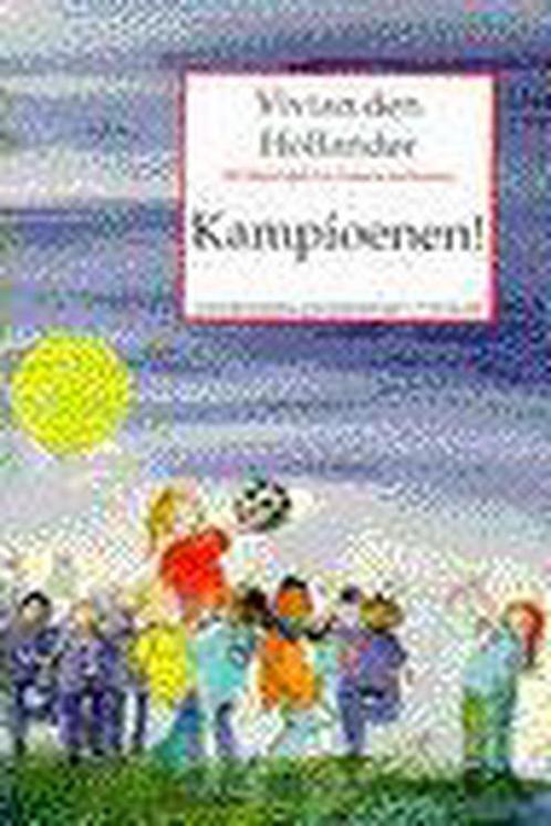 Kampioenen! 9789026991332 Vivian den Hollander, Boeken, Kinderboeken | Jeugd | 13 jaar en ouder, Gelezen, Verzenden