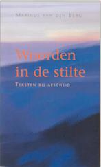Woorden in de stilte 9789043502795 Marinus Van den Berg, Boeken, Verzenden, Zo goed als nieuw, Marinus Van den Berg